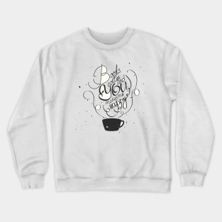 Books, Coffee, and You Makes Me Happy Crewneck Sweatshirt